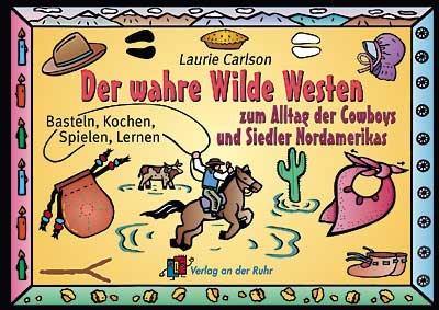 Der wahre Wilde Westen - Laurie Carlson
