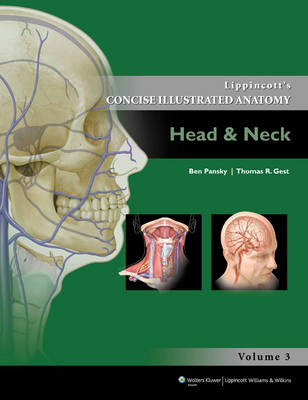 Lippincott's Concise Illustrated Anatomy: Head & Neck -  Thomas R. Gest,  Ben Pansky