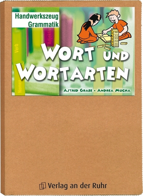 Wort und Wortarten - Andrea Mucha, Astrid Grabe