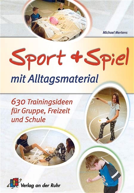 Sport und Spiel mit Alltagsmaterial - Michael Mertens