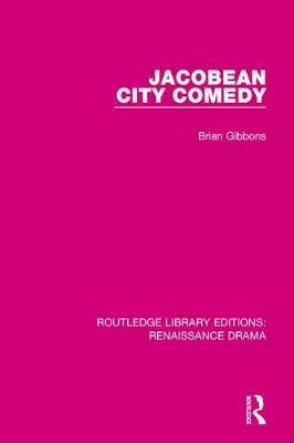 Jacobean City Comedy -  Brian Gibbons