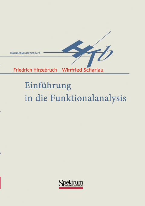 Einführung in die Funktionalanalysis - Friedrich Hirzebruch, Winfried Scharlau