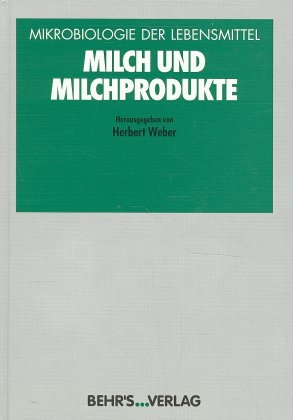 Mikrobiologie der Lebensmittel / Milch und Milchprodukte - 