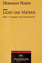 Licht und Materie / Elemente der Quantenoptik - Hermann Haken