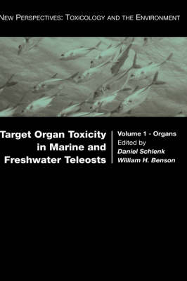 Target Organ Toxicity in Marine and Freshwater Teleosts - 