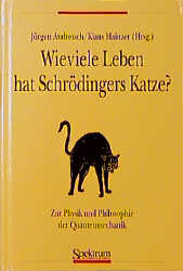 Wieviele Leben besitzt Schrödingers Katze? - Jürgen Audretsch, Klaus Mainzer