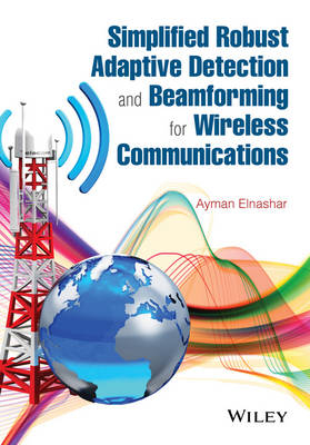 Simplified Robust Adaptive Detection and Beamforming for Wireless Communications - Ayman ElNashar