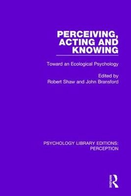 Perceiving, Acting and Knowing - 