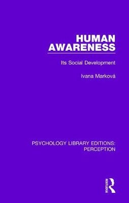 Human Awareness -  Ivana (University of Stirling) Markova