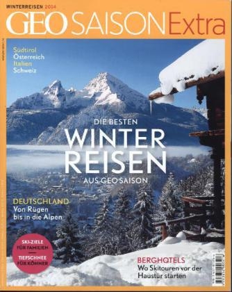 GEO Saison Extra / GEO Saison Extra 40/2014 - Die besten Winterreisen - 