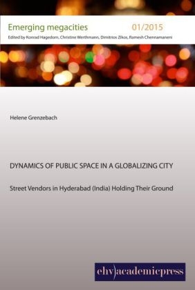 Dynamics of Public Space in a Globalizing City - Helene Grenzebach, Christoph Dittrich