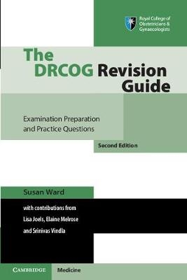 DRCOG Revision Guide -  Lisa Joels,  Elaine Melrose,  Srinivas Vindla,  Susan Ward