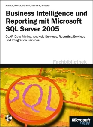 Business Intelligence und Reporting mit Microsoft SQL Server 2005, m. DVD-ROM - 