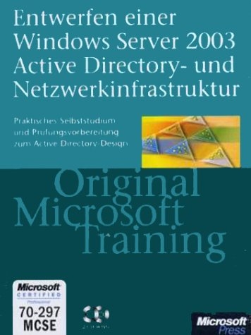 Entwerfen einer Windows Server 2003 Active Directory- und Netzwerkinfrastruktur - Original Microsoft Training: Examen 70-297 - Walter Glenn