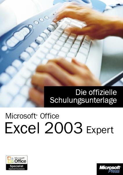 Microsoft Office Excel 2003 (Expert) - Die offizielle Schulungsunterlage