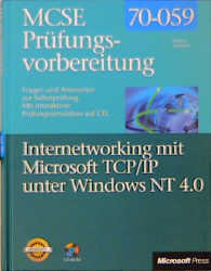 MCSE-Prüfungsvorbereitung 70-059: Internetworking mit Microsoft TCP/IP unter Windows NT 4.0