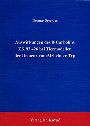 Auswirkungen des β-Carbolins ZK93 426 bei Tiermodellen der Demenz vom Alzheimer-Typ - Thomas Steckler