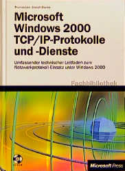 Microsoft Windows 2000 TCP/IP - Protokolle und Dienste - Thomas Lee, Joseph Davies