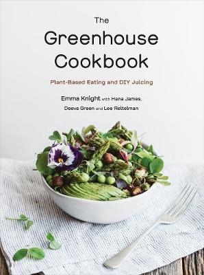 Greenhouse Cookbook -  Deeva Green,  Hana James,  Emma Knight,  Lee Reitelman