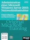 Administrieren einer Microsoft Windows Server 2003-Netzwerkinfrastruktur - Original Microsoft Training: Examen 70-291 - J C Mackin