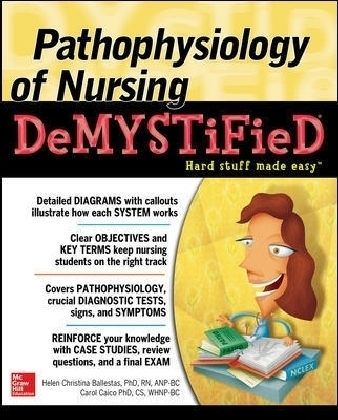 Pathophysiology of Nursing Demystified -  Helen C. Ballestas,  Carol Caico