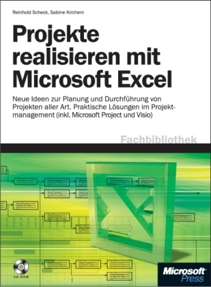 Projekte realisieren mit Microsoft Excel, m. CD-ROM - Reinhold Scheck, Sabine Kirchem