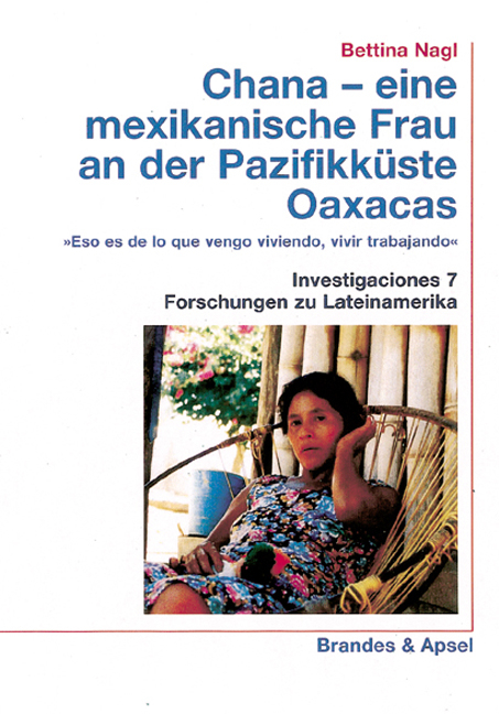 Chana - eine mexikanische Frau an der pazifischen Küste Oaxacas - Bettina Nagl