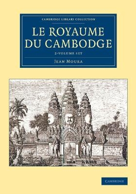 Le Royaume du Cambodge 2 Volume Set - Jean Moura