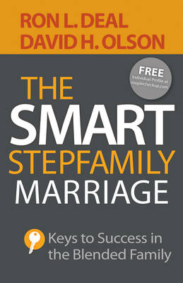 The Smart Stepfamily Marriage – Keys to Success in the Blended Family - Ron L. Deal, David H. Olson, Evelyn Thompson