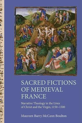 Sacred Fictions of Medieval France - Maureen Boulton