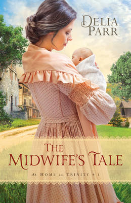 Midwife′s Tale, The - D Parr