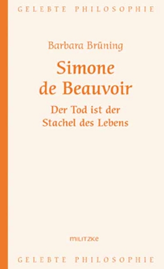 Simone de Beauvoir ? Der Tod ist der Stachel des Lebens - Barbara Brüning