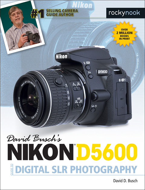 David Busch's Nikon D5600 Guide to Digital SLR Photography - David D. Busch