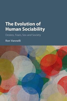 The Evolution of Human Sociability - Ron Vannelli