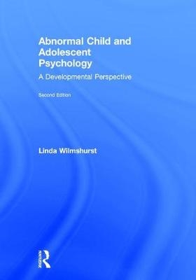 Abnormal Child and Adolescent Psychology -  Linda Wilmshurst