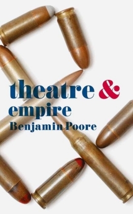 Theatre and Empire -  Poore Benjamin Poore