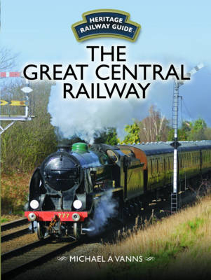 Great Central Railway -  Michael A. Vanns