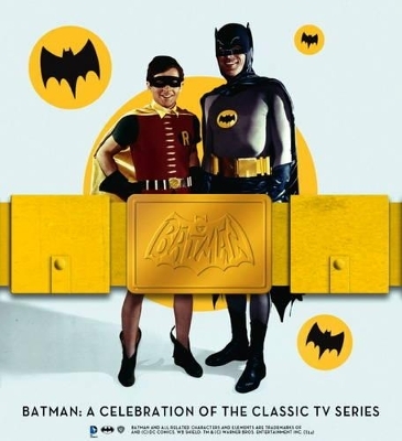 Batman: A Celebration of the Classic TV Series - Robert Garcia, Joe Desris