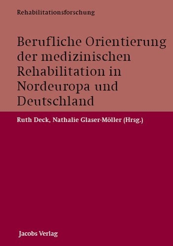 Berufliche Orientierung der medizinischen Rehabilitation in Nordeuropa und Deutschland - 