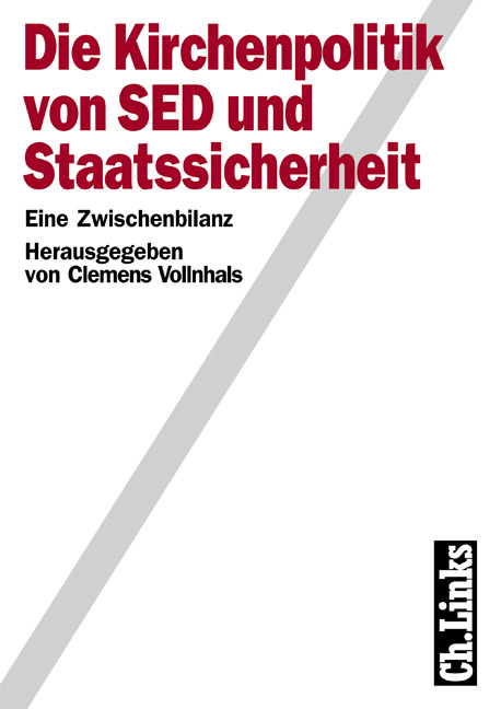 Die Kirchenpolitik von SED und Staatssicherheit - 