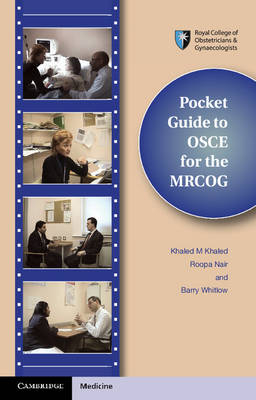 Pocket Guide to the OSCE for the MRCOG with DVD - Khaled Khaled, Roopa Nair, Barry Whitlow