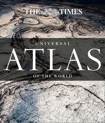 The Times Universal Atlas of the World -  Times Atlases