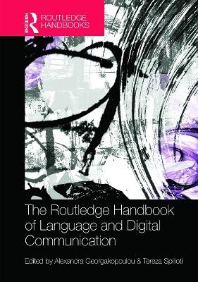 The Routledge Handbook of Language and Digital Communication - 