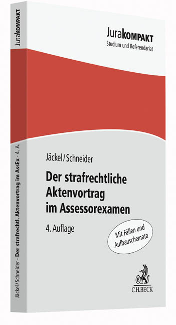 Der strafrechtliche Aktenvortrag im Assessorexamen - Holger Jäckel, Dirk J. Schneider