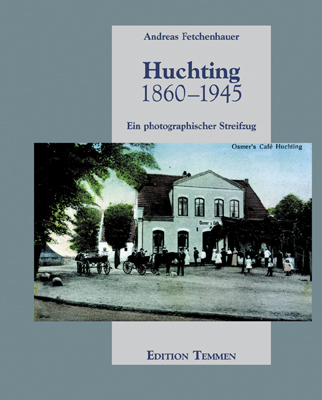 Huchting 1860-1945 - Andreas Fetchenhauer