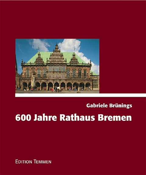 Das Bremer Rathaus - Gabriele Brünings