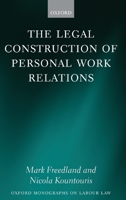 The Legal Construction of Personal Work Relations - Mark Freedland FBA, Nicola Kountouris
