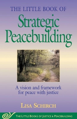 The Little Book of Strategic Peacebuilding - Lisa Schirch