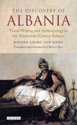 The Discovery of Albania -  Johann George von Hahn