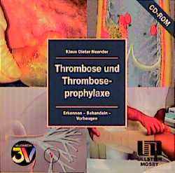 Thrombose und Thromboseprophylaxe, 1 CD-ROM - Klaus-Dieter Neander